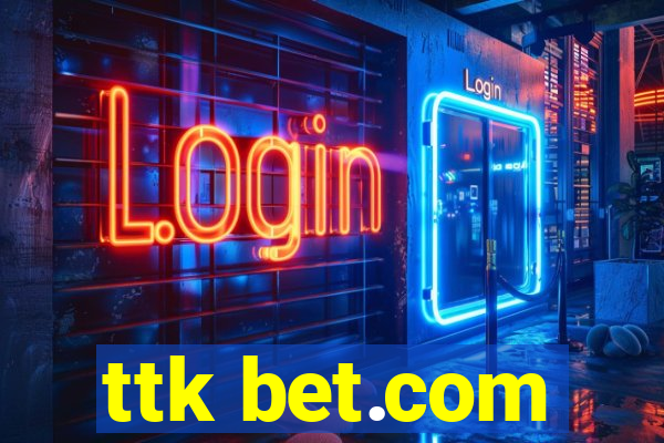 ttk bet.com